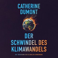 Der schwindel des klimawandels: Die täuschung der globalen erwärmung (MP3-Download) - Dumont, Catherine