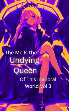 The Mc Is The Undying Queen Of This Immoral World Vol.3 (Undead Queen, #3) (eBook, ePUB) - Nr_Yet