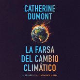 La farsa del cambio climático: El engaño del calentamiento global (MP3-Download) La farsa del cambio climático: El engaño del calentamiento global (MP3-Download)