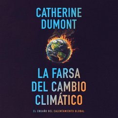 La farsa del cambio climático: El engaño del calentamiento global (MP3-Download) - Dumont, Catherine