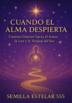 Cover Cuando el Alma Despierta, Camino Interior hacia el Amor, la Luz y la Verdad del Ser (eBook, ePUB)