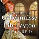 Die skandalösen Geheimnisse der Lily Layton Historischer Liebesroman (MP3-Download) Die skandalösen Geheimnisse der Lily Layton Historischer Liebesroman (MP3-Download)