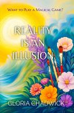 Reality is an Illusion: Want to Play a Magical Game? (Echoes of Mind, #3) (eBook, ePUB) Reality is an Illusion: Want to Play a Magical Game? (Echoes of Mind, #3) (eBook, ePUB)