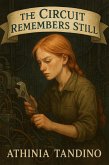 The Circuit Remembers Still (eBook, ePUB) The Circuit Remembers Still (eBook, ePUB)