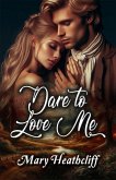 Dare to Love Me (Duvergier, #2) (eBook, ePUB) Dare to Love Me (Duvergier, #2) (eBook, ePUB)