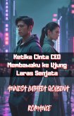 Ketika Cinta CEO Membawaku ke Ujung Laras Senjata (eBook, ePUB)