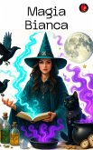 Magia Bianca (I libri del circolo segreto) (eBook, ePUB)