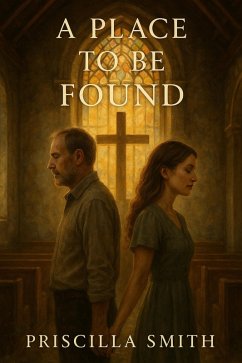 A Place To Be Found (eBook, ePUB) - Smith, Priscilla A Place To Be Found (eBook, ePUB) - Smith, Priscilla