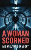 A Woman Scorned: A Paranormal Mystery Where Justice Comes with a Curse (eBook, ePUB) A Woman Scorned: A Paranormal Mystery Where Justice Comes with a Curse (eBook, ePUB)