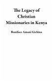 The Legacy of Christian Missionaries in Kenya (eBook, ePUB)