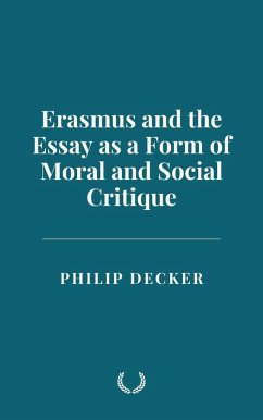 Cover Erasmus and the Essay as a Form of Moral and Social Critique (eBook, ePUB)