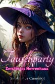Tauschparty: Zerstörtes Herrenhaus (eBook, ePUB)