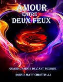 AMOUR ENTRE DEUX FEUX (eBook, ePUB)