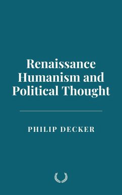 Cover Renaissance Humanism and Political Thought (eBook, ePUB)