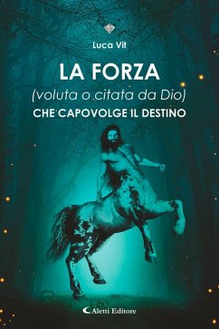 Cover La forza (voluta o citata da dio) che capovolge il destino (eBook, ePUB)