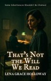 That's Not the Will We Read: Some Inheritances Shouldn't Be Claimed (Grave Humor, #7) (eBook, ePUB) That's Not the Will We Read: Some Inheritances Shouldn't Be Claimed (Grave Humor, #7) (eBook, ePUB)