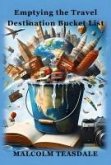 Emptying the Travel Destination Bucket List (eBook, ePUB) Emptying the Travel Destination Bucket List (eBook, ePUB)