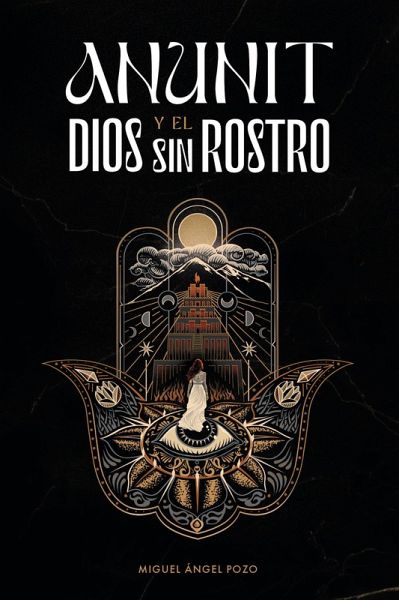 Anunit y el dios sin rostro: Una novela histórica de fe y destino en la antigua Babilonia (Sinar nº 1) (eBook, ePUB)
