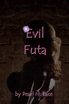 Evil Futa (Superhero, #12) (eBook, ePUB) - Lace, Pearl N.