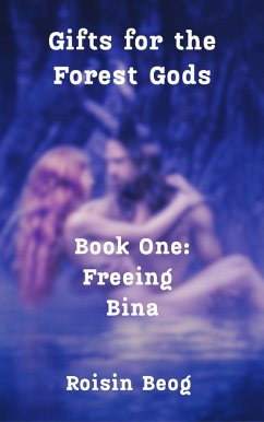 Cover Freeing Bina (Gifts for the Forest Gods, #2) (eBook, ePUB)