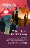 When Love Finds Its Way: Three Clean Romance Stories of Second Chances, Small-Town Hope, and Quiet Joy (Velvet Ink: Love That Grows in Quiet Places, #4) (eBook, ePUB) When Love Finds Its Way: Three Clean Romance Stories of Second Chances, Small-Town Hope, and Quiet Joy (Velvet Ink: Love That Grows in Quiet Places, #4) (eBook, ePUB)