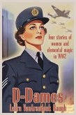 D-Dames: 4 stories of women and elemental magic in WW2 (eBook, ePUB) D-Dames: 4 stories of women and elemental magic in WW2 (eBook, ePUB)
