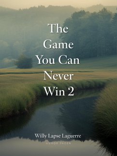 The Game You Can never Win 2 (Relationship, #2) (eBook, ePUB) - Laguerre, Willy Lapse