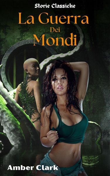 La Guerra Dei Mondi (Storie Classiche, #9) (eBook, ePUB)