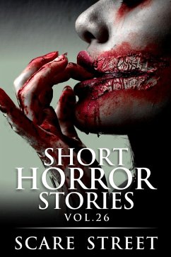 Short Horror Stories Vol. 26 (Supernatural Suspense Collection, #26) (eBook, ePUB) - Street, Scare; Ripley, Ron; Clancy, Sara; Sinjin, Anna