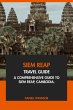 Siem Reap Travel Guide: A Comprehensive... - Bild 1