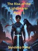 The Rise of the Lightbearer (eBook, ePUB) The Rise of the Lightbearer (eBook, ePUB)