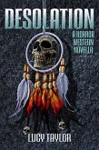 Desolation: A Horror Western Novella (eBook, ePUB) Desolation: A Horror Western Novella (eBook, ePUB)