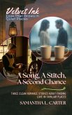 A Song, A Stitch, A Second Chance: Three Clean Romance Stories About Finding Love in Familiar Places (Velvet Ink: Love That Grows in Quiet Places, #5) (eBook, ePUB) A Song, A Stitch, A Second Chance: Three Clean Romance Stories About Finding Love in Familiar Places (Velvet Ink: Love That Grows in Quiet Places, #5) (eBook, ePUB)