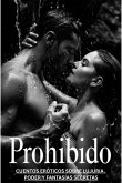 Prohibido - Relatos eróticos sobre lujuria, poder y fantasías secretas (eBook, ePUB)