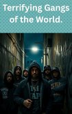 Terrifying Gangs of the World. (eBook, ePUB) Terrifying Gangs of the World. (eBook, ePUB)