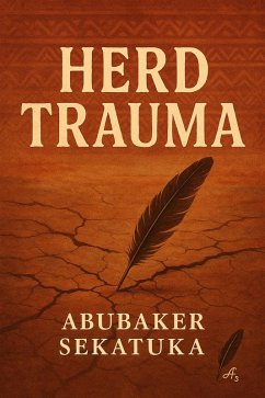 Herd Trauma (eBook, ePUB) - Sekatuka, Abubaker