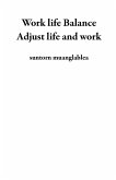 Work life Balance Adjust life and work (eBook, ePUB)