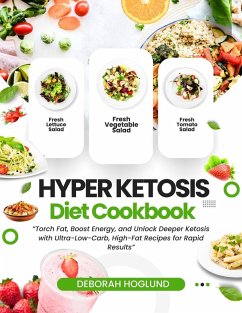 Hyper Ketosis Diet Cookbook (eBook, ePUB) - Hoglund, Deborah