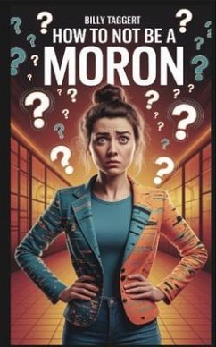Cover How to Not Be a Moron (eBook, ePUB)
