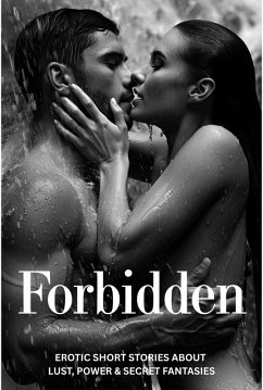 Forbidden - Erotic Short Stories about Lust, Power & Secret Fantasies (eBook, ePUB) Cover Forbidden - Erotic Short Stories about Lust, Power & Secret Fantasies (eBook, ePUB)