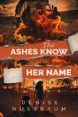 The Ashes Know Her Name (eBook, ePUB) The Ashes Know Her Name (eBook, ePUB)