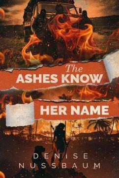 The Ashes Know Her Name (eBook, ePUB) - Nussbaum, Denise
