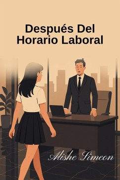 Después Del Horario Laboral (eBook, ePUB) - Simeon, Alishe