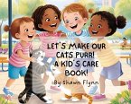 Let's Make Our Cats Purr! A Kid's Care Book (eBook, ePUB)