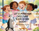 Let's Make Our Cats Purr! A Kid's Care Book (eBook, ePUB)