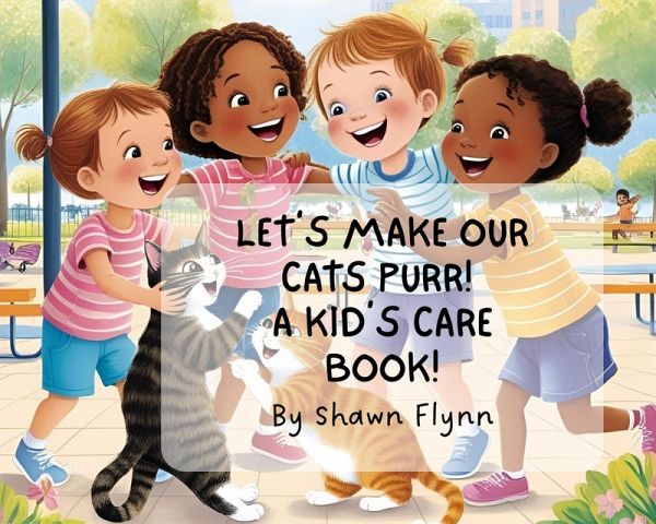 Let's Make Our Cats Purr! A Kid's Care Book (eBook, ePUB)