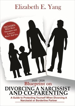 Cover 2025 - 2026 Blueprint On Divorcing a Narcissist and Co-Parenting: A Guide to Protecting Yourself When Divorcing a Narcissist or Borderline Partner (eBook, ePUB)