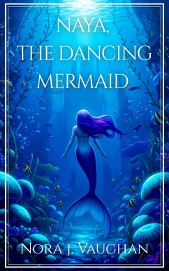 Cover Naya, the Dancing Mermaid (Tales of Aquanara, #1) (eBook, ePUB)