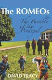 The ROMEOs: The Parable of the Prodigal (eBook, ePUB) The ROMEOs: The Parable of the Prodigal (eBook, ePUB)
