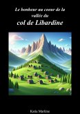 Le bonheur au coeur de la vallée du col de Libardine (eBook, ePUB)